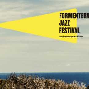 V EDICIÓN DEL FORMENTERA JAZZ FESTIVAL V EDICIÓN DEL FORMENTERA JAZZ FESTIVAL | patcomunicaciones.com