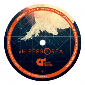 HIPERBÓREA EP - CHAVAL RECORDS 012 - VÍCTOR SANTANA & KEN ISHII RMX | patcomunicaciones.com