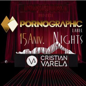 back the legendaries Pornographic Label Nights  "Special 15 Anniversary Tour" | patcomunicaciones.com