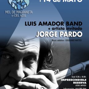 MEL DE MAGRANETA BY CIEL AZUL  OPENING WITH LUÍS AMADOR BAND & JORGE PARDO | patcomunicaciones.com