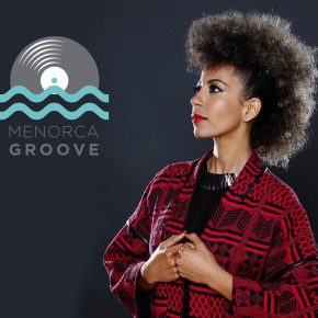 Menorca Groove Festival _  Funk · Soul· Tribal · Electrónica · Disco